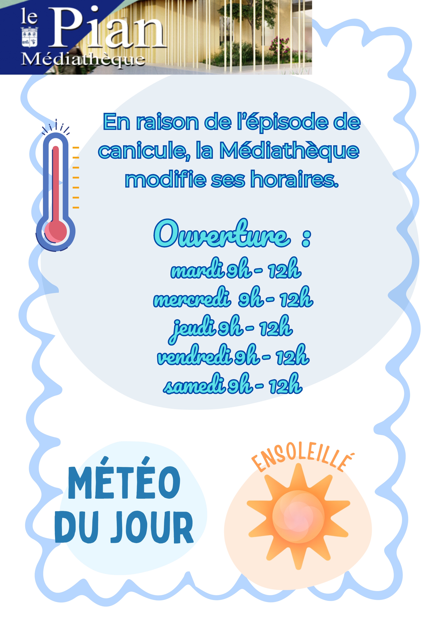En raison de l&rsquo;épisode canicule, la Médiathèque modifie ses horaires.